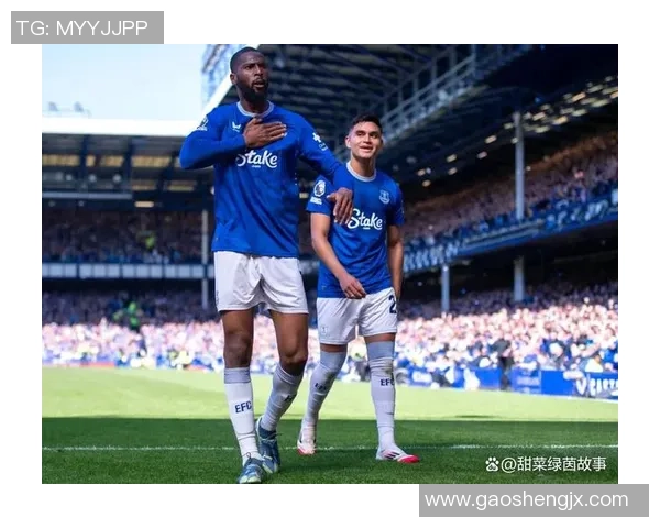 英超激战前瞻埃弗顿对决富勒姆全方位分析与比分预测